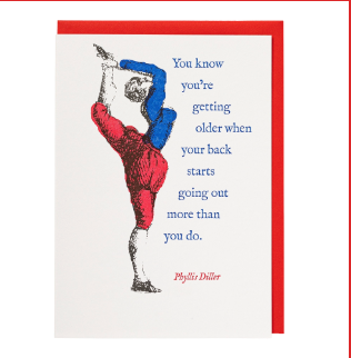 Card with a humorous illustration of a person stretching and text, featuring Phyllis Diller's quote.